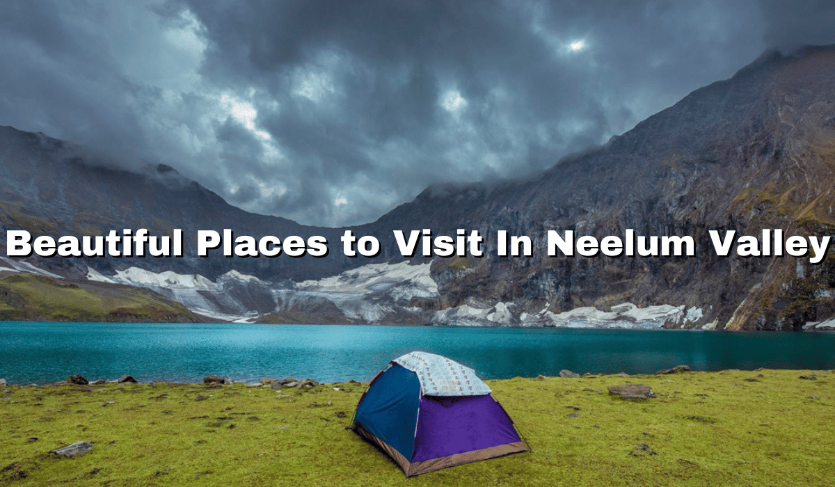 Beautiful Places to Visit In Neelum Valley, Ratti Gali Lake, Arang Kel
